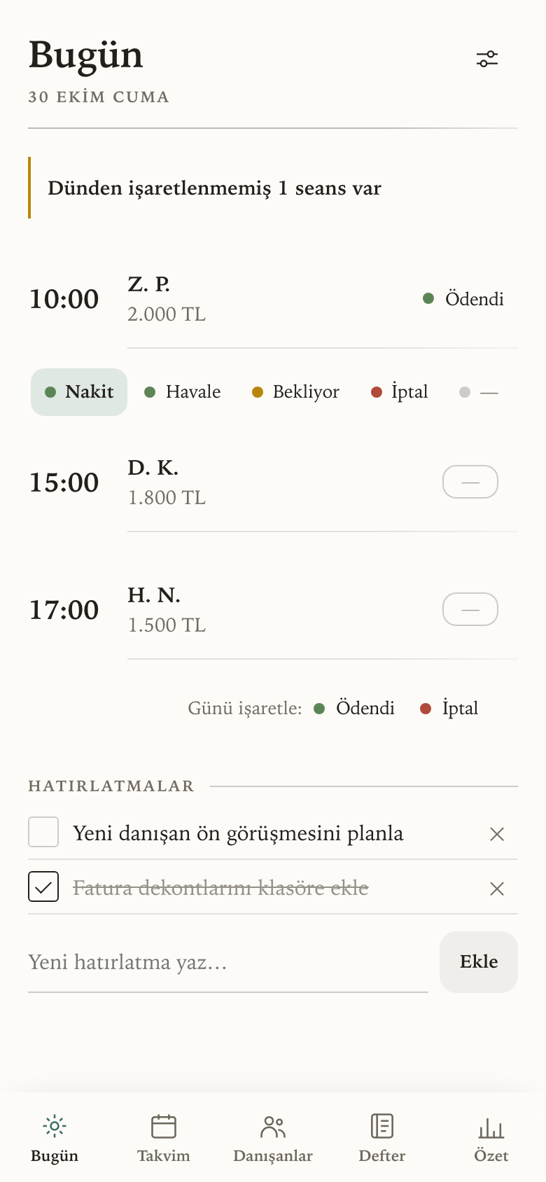 Bugün ekranı, tek dokunuştan sonra: ilk seans ödendi olarak işaretli, altında diğer seçenekler.